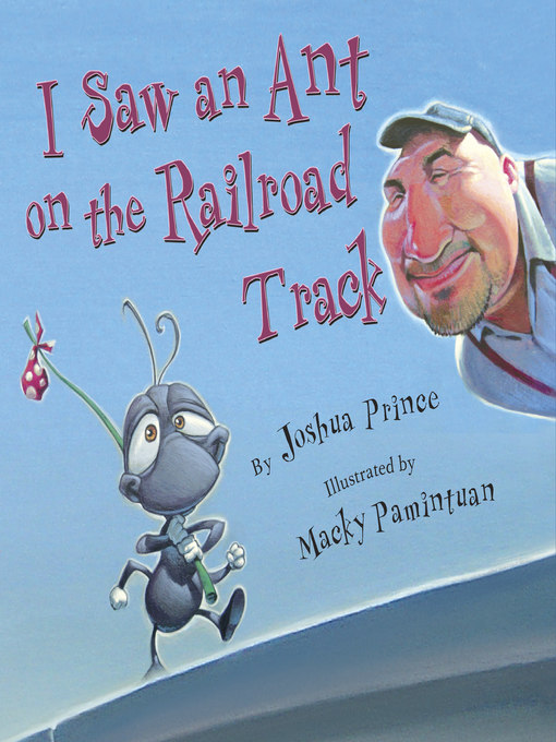 Title details for I Saw an Ant on the Railroad Track by Joshua Prince - Available